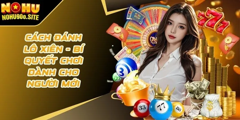 cách đánh lô xiên